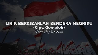 Lirik Berkibarlah Bendera Negeriku Cover by Lyodra