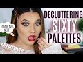 DECLUTTERING 60 SHADOW PALETTES! OMG!