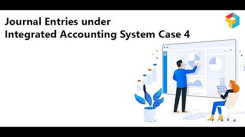 Journal Entries under Integrated Accounting System Case 4 | Cost Accounting | CA Raja Classes
