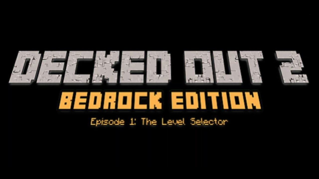 I Make Decked Out 2 in Bedrock Edition: Ep1 - The Level Selector