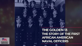 The Golden 13: The Story of The First African American Naval Officers