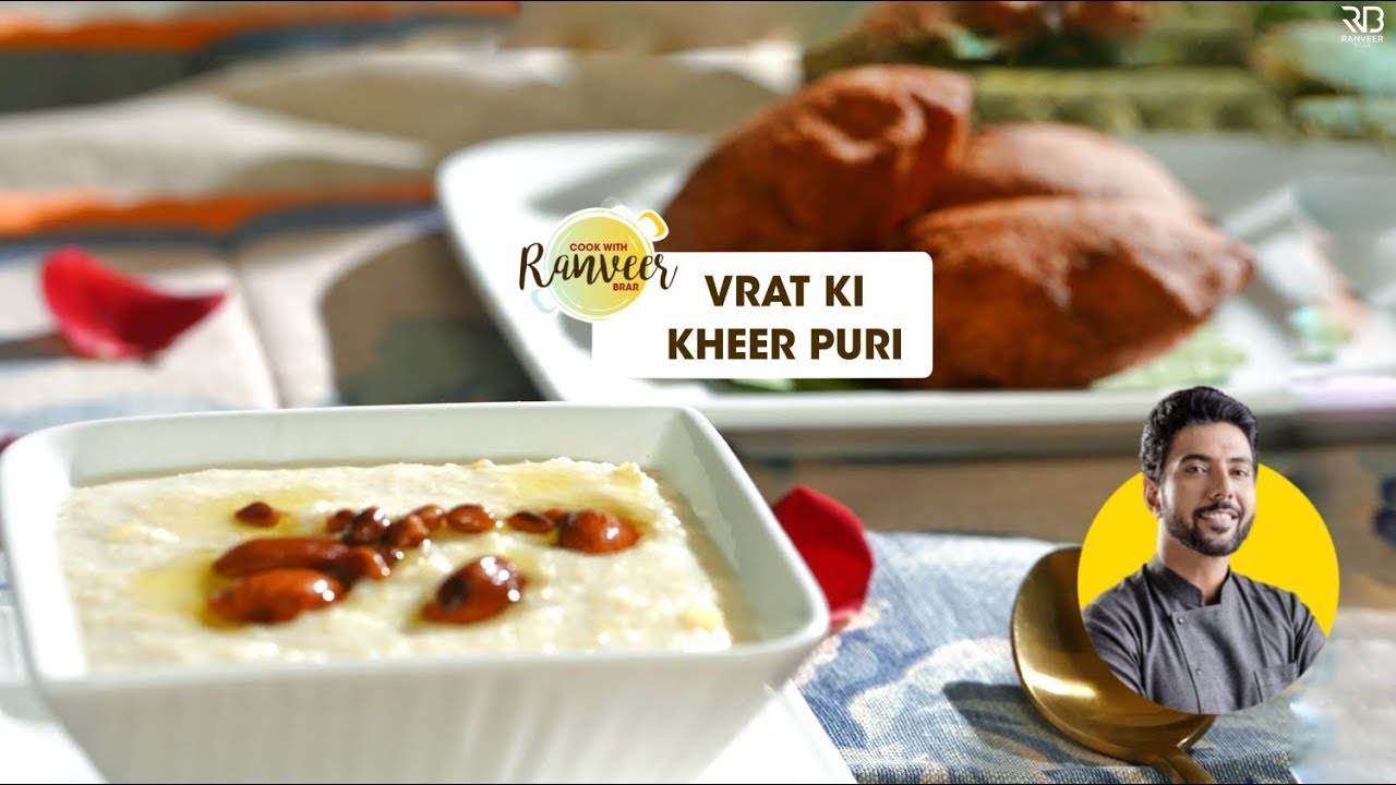 Vrat wali Kheer Puri | व्रत के चावल की खीर और सिंघाड़ा पूरी | Festival Recipes | Chef Ranveer Brar