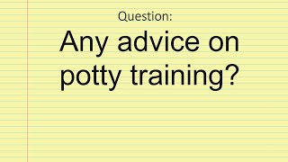 Ask Evelyn Kung: Potty Training Advice