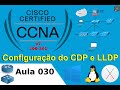 📡 030 Configuração do CDP e LLDP nos Switches e Router - Laboratório Prático Cisco CCNAv7 200-301