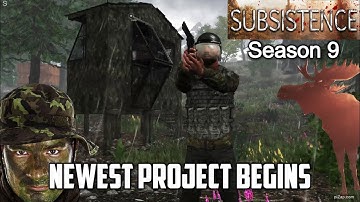 Newest Project Begins / Subsistence Season 9 Part Deux #subsistence