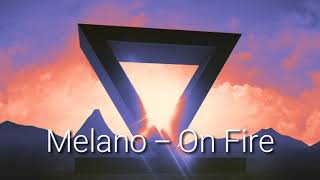 Melano - On Fire