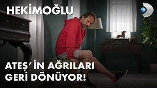 Ateş'in ağrıları nüksetmeye başlıyor! - Hekimoğlu 32. Bölüm