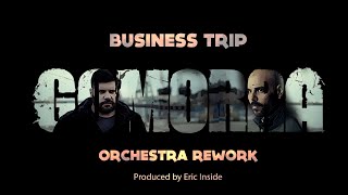 Gomorra Soundtrack - Business trip [ORCHESTRA VERSION] Prod. by @EricInside - Mokadelic