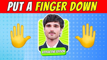 Put a Finger Down if You Agree with These 50 Attractive Celebrities!