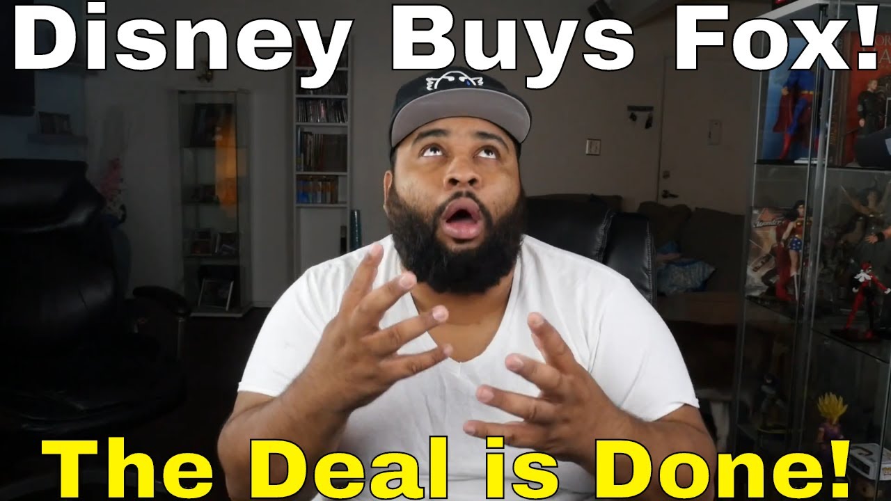 Disney Buys Fox for $52 Billion! The Deal is Done!