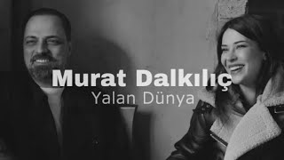 murat dalkılıç - yalan dünya (speed up) Resimi