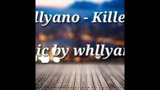 Whllyano - killer (lyric)