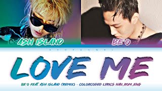 BE’O (비오) - ''LOVE ME” Remix (Feat. ASH ISLAND (애쉬 아일랜드) Lyrics가사 日本語字幕] (Color_Coded_HAN_ROM_ENG)