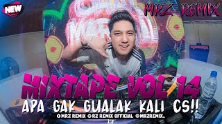 Mixtape Vol 14  Apa Gak Gualak Kali Cs  Dj Terbaru 2026  Mrz Remix