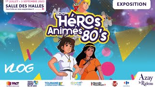 Nos Héros Animés Des Années 80 - Exposition À Azay-Le-Rideau (Vlog)