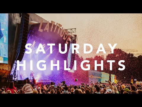 Saturday Highlights | Latitude Festival 2018