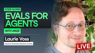 Evals For Agents With Arize