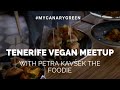 Tenerife Vegan Meetup with Petra Kavšek The Foodie