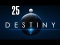 Stealth plays destiny part 25  we saved the day