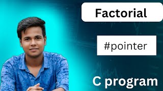 Factorial of A Number Using Pointers in C | Find Factorial Of A Number Using Pointer In C program