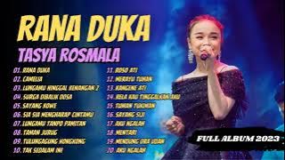 Tasya Rosmala - Rana Duka - Camelia - Surga Dibalik Dosa | FULL ALBUM 2023