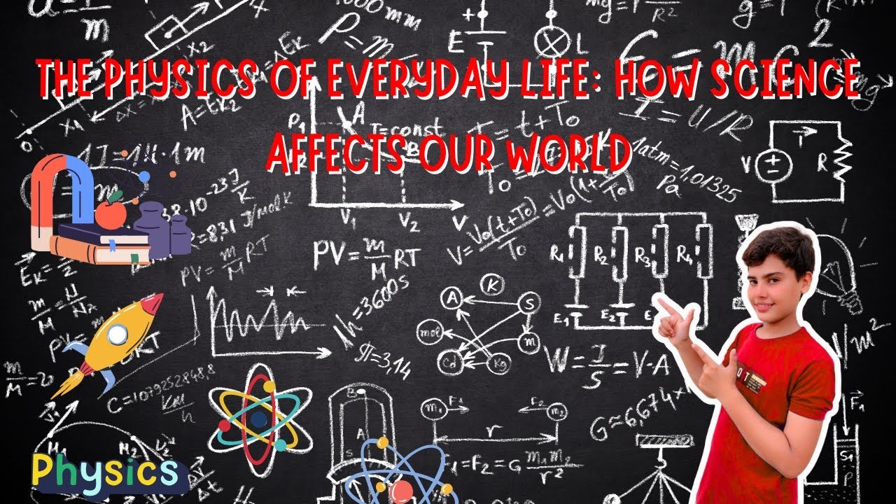The Physics of Everyday Life How Science Affects Our World