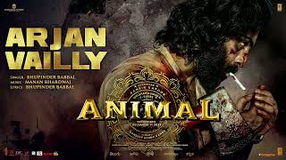 ANIMAL: ARJAN VAILLY | Ranbir Kapoor | Sandeep Reddy Vanga | Bhupinder B, Manan B | Bhushan K