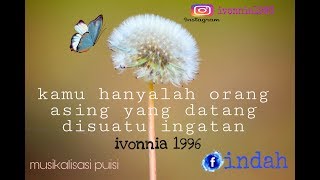 Kamu hanyalah orang asing yang  datang disuatu ingatan - boy candra.visualisasi