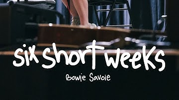 six short weeks - Bowie Savoie (ACA performance)