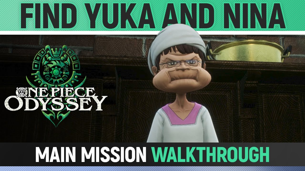 One Piece Odyssey Find Yuka and Nina Mission Quest Walkthrough 🏆