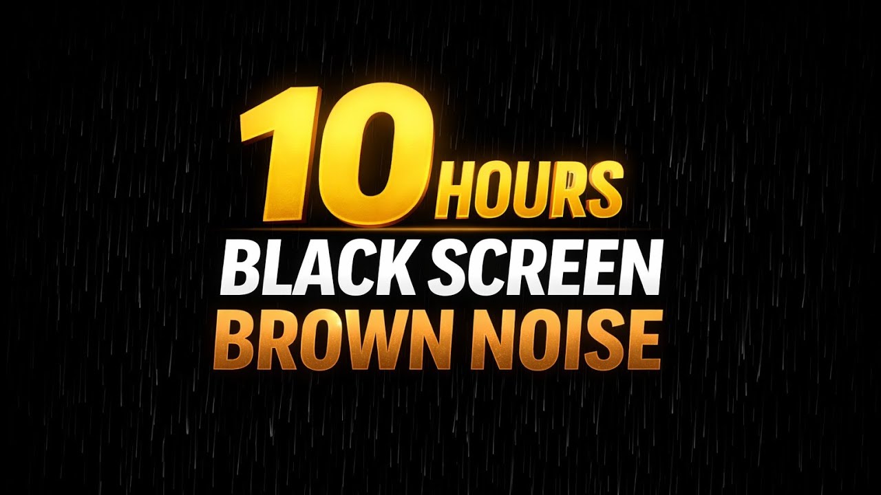 10 Hours Brown Noise | Black Screen | Deep Sleep, Focus, Tinnitus ...