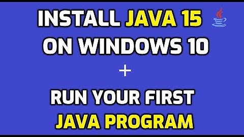 How to Install Java 15 on Windows 10 + Run your first Java program
