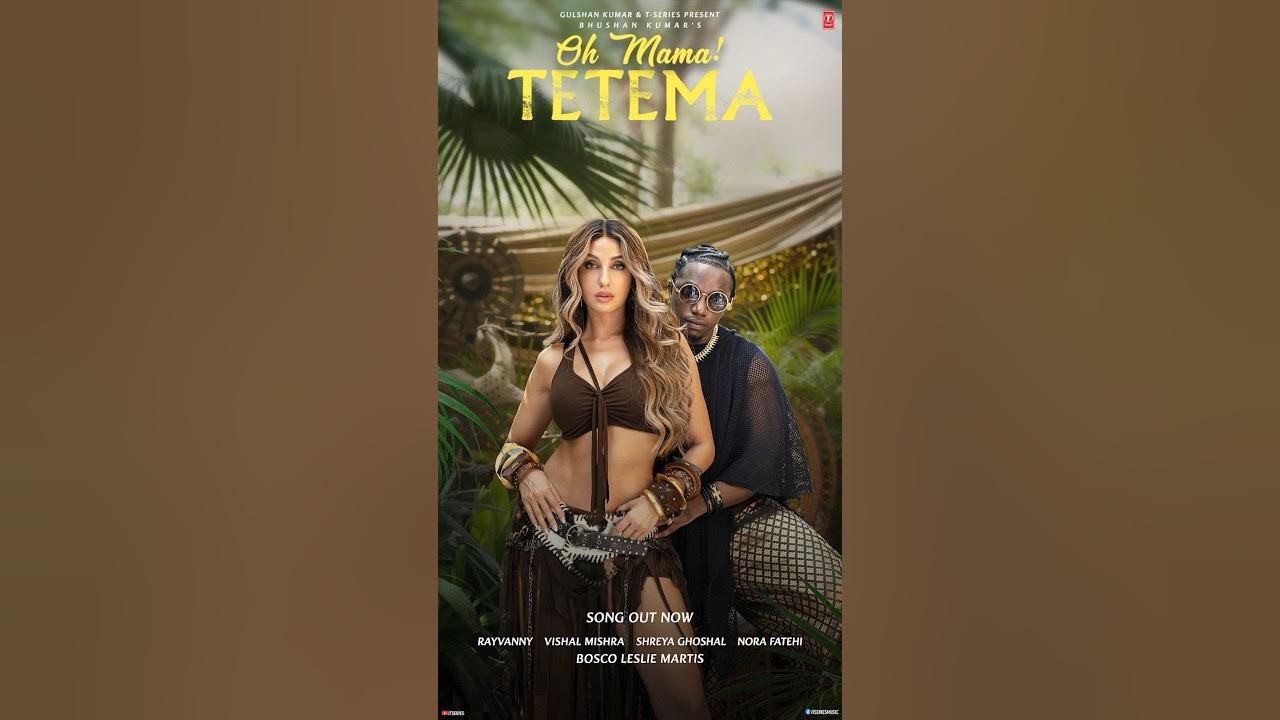 Oh Mama! TETEMA ππ₯ Rayvanny | Nora Fatehi | Shreya Ghoshal | Vishal Mishra | Bhushan Kumar Oh Mama! TETEMA ππ₯ Rayvanny | Nora Fatehi | Shreya Ghoshal | Vishal Mishra | Bhushan Kumar