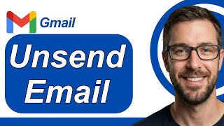 How To Unsend Email In Gmail [2026 Guide]