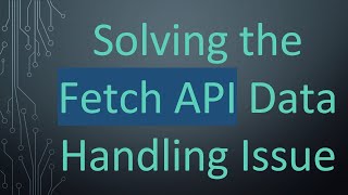 Famous Solving the Fetch API Data Handling Issue Wealth