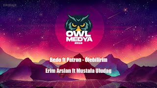 Bedo ft Patron - Ölebilirim  (Erim Arslan & Mustafa Uludağ Resimi