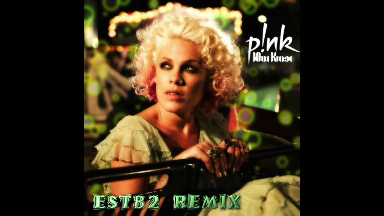 P!nk - Who Knew (GBM Remix) 2017