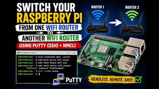 Switch Raspberry Pi Between WiFi Routers (No Monitor Needed!) Using PUTTY