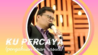 Ku percaya Pengakuan Iman Rasuli | cover lagu bersama Donman