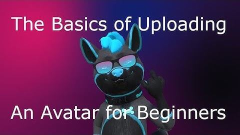 The Basics of Uploading an Avatar from Unity to VRChat for Beginners