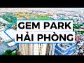 🏙️ DỰ ÁN CHUNG CƯ GEM PARK HẢI PHÒNG – BIỂU TƯỢNG SỐNG MỚI TẠI TRUNG TÂM THÀNH PHỐ CẢNG, CĐT NHO🏙️