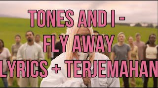 TONES AND I - FLY AWAY (Lyrics - Terjemahan Bahasa Indonesia)