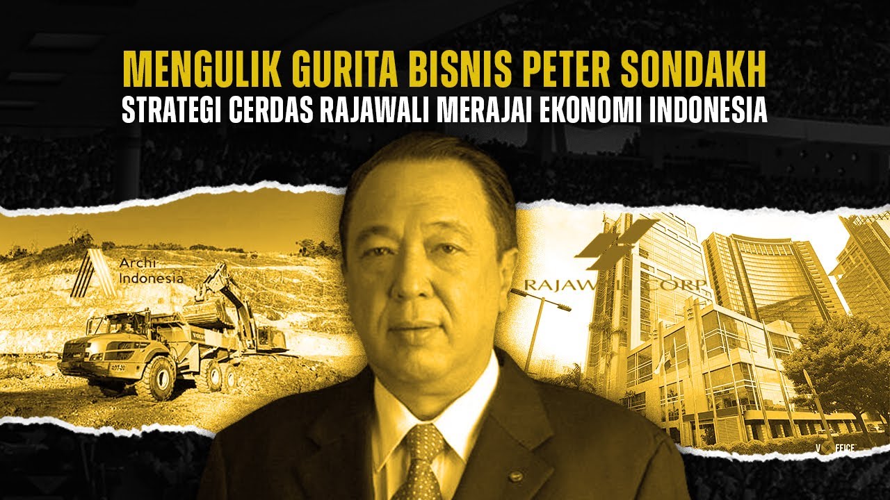 Gurita Bisnis Peter Sondakh, Pendiri Rajawali Group - YouTube