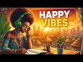Instant Good Vibes Upbeat Afrobeats Lofi To Lift Your Mood 
