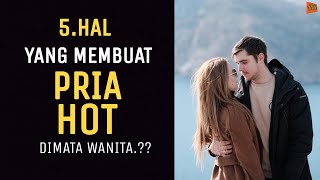 5 Cara Pria Terlihat SEKSI di mata Wanita,jarang orang tau