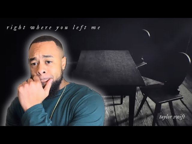 Taylor Swift - right where you left me (Official Lyric Video) | Reaction