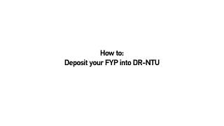 Deposit your FYP into DR-NTU