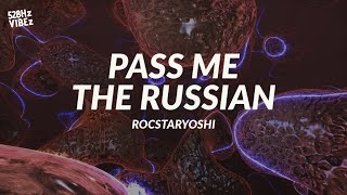 rocstaryoshi - Pass Me The Russian (528Hz)