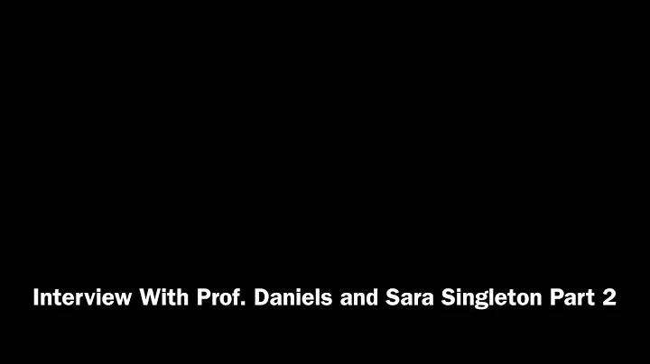 Interview with Prof. Daniels and Sara Singleton Pa...