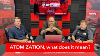 ATOMIZATION, what does it mean? Find out in this Air Power Airwaves Episode!